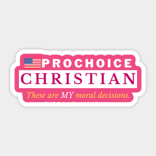 PRO CHOICE CHRISTIAN Sticker